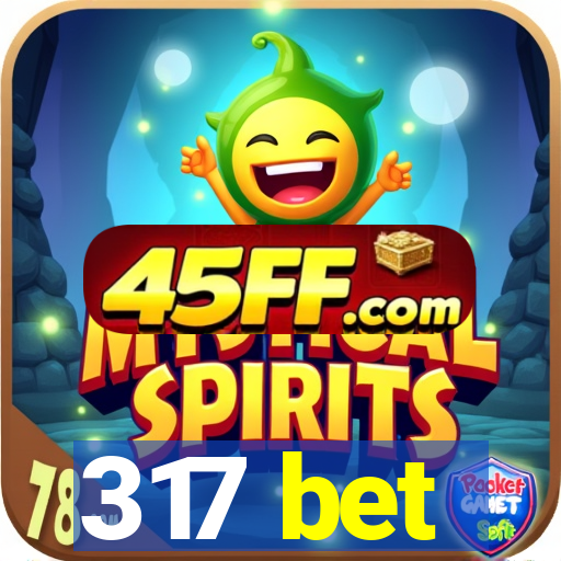 317 bet
